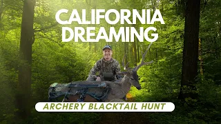 California Dreaming - Blacktail Archery Hunting