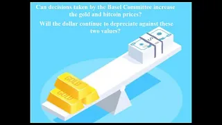 Can decisions taken by the Basel Committee increase the gold and bitcoin prices?