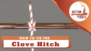 Fender Knots: Part 2 - Clove Hitch