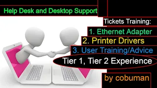 Help Desk Tier1, Tier2 and Desktop Support Tickets, Generic Drivers, Printer Drivers & User Training