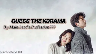 Can You Guess the korean drama by Main Lead's Profession? (PART-2)  | KDRAMA QUIZ