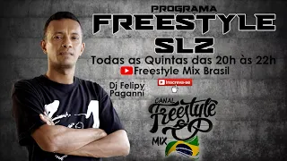 FREESTYLE MIX BRASIL  - PROGRAMA FREESTYLE SLZ_MA - DJ FELIPY PAGANNI 22/09/2023