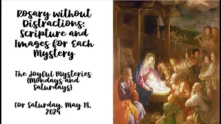 Joyful Meditative Mysteries Rosary for Saturday,  May 18, 2024