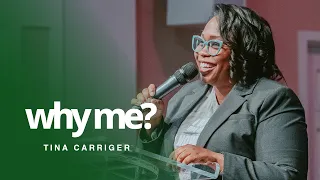 WHY ME? | TINA CARRIGER | COMMUNITY PRAISE CHURCH | MAY 25