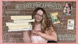 Quarter Year Crisis Book Tag 2024 (in May lol) 🌷📚