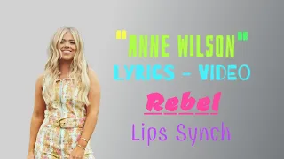 Anne Wilson - Rebel ( Lyrics Video)