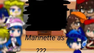 Mlb react to Marinette as ??? |Xcookie_shinoX | sorry for not posting |