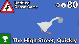 The High Street, Quickly - Untitled Goose Game - Achievement Guide