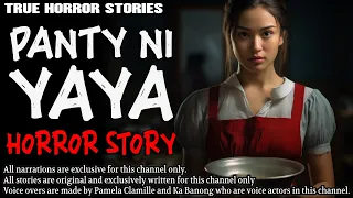 PANTY NI YAYA HORROR STORY | True Horror Stories | Tagalog Horror