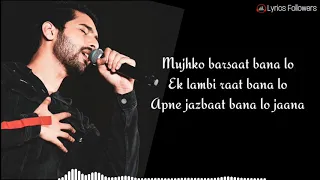 Mujhko Barsaat Bana Lo(lyrics) | Junooniyat | Armaan Malik |  Rashmi Virag | Yami Gautam |  Pulkit