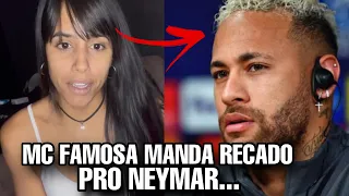 MC FAMOSA manda recado pro NEYMAR 😂😂😂