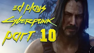 Ed Plays Cyberpunk 2077 | Part 10 | PS5 | 4K 60FPS