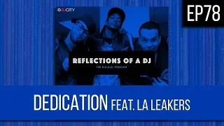 EP78 | DEDICATION Feat. LA LEAKERS (JUSTIN CREDIBLE + SOURMILK) - FULL EPISODE