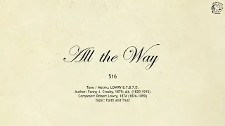 516 All the Way || SDA Hymnal || The Hymns Channel