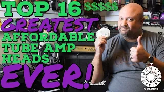 Top 16 GREATEST Affordable Tube Amp Heads EVER!