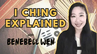 I Ching Explained with Benebell Wen