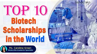 TOP 10 International Biotech Scholarships