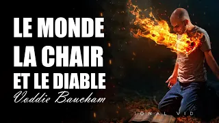 LE MONDE, LA CHAIR ET LE DIABLE | Voddie Baucham | Traduction Maryline Orcel