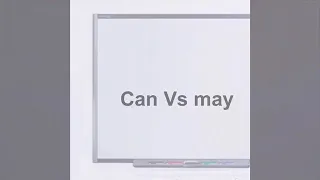 Can vs may