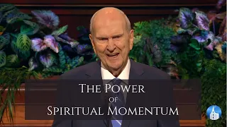 The Power of Spiritual Momentum | Russell M. Nelson | General Conference April 2022