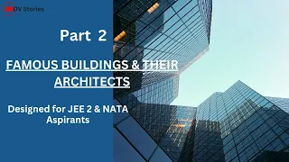 JEE paper 2 & NATA Prepration , Famous buildings and their architects (Part 2)