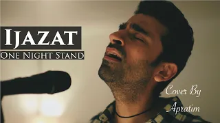 Ijazat (Arijit Singh) | Cover Apratim | Acoustic Reprise Unplugged | One Night Stand | Sunny Leone