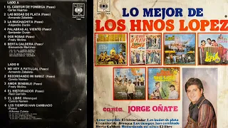 LO MEJOR DE LOS HERMANOS LÓPEZ - CANTA JORGE OÑATE 1977. (ALBUM COMPLETO)