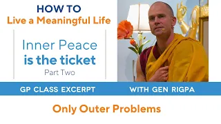 How to Live a Meaningful Life_P2_Inner Peace is the tIcket_Inner vs Outer Problems