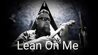 Lean On Me ukulele cover