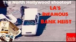 The North Hollywood shootout:  LA's most  infamous bank robbery