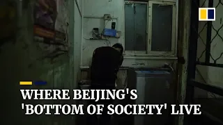 Where Beijing's 'bottom of society' live