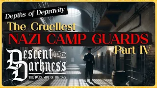 [Part 4] Depths of Depravity: Nazi Camp Guards Pt. 4