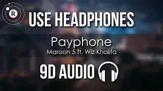 Maroon 5 ft. Wiz Khalifa - Payphone (9D AUDIO)