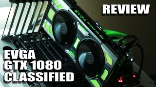 EVGA GTX 1080 Classified - Review and Comparison
