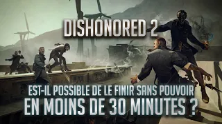 SPEEDRUN | Dishonored 2 : Sans pouvoir, en moins de 30min ? (oui)