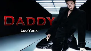 Daddy - Luo Yunxi 罗云熙