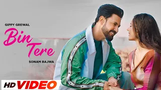 Bin Tere  - (HD Video) | Gippy Grewal | Sonam Bajwa | New Punjabi Song 2024 | Latest Punjabi Song