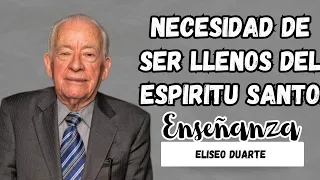 Necesidad de estar llenos del Espíritu Santo| ELÍSEO DUARTE | Enseñanzas