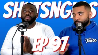 Ep 97 - How To Get A High Value Man | ShxtsnGigs Podcast