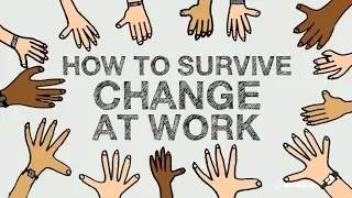 How to Survive Change at Work