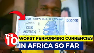 The 10 Worst Performing AFRICAN CURRENCIES in 2023...BUT WHY?