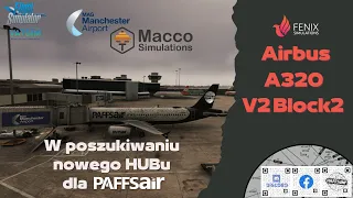 [MSFS] LIVE | ✈️ VATSIM | A320 Fenix V2B2 | EGCC - nowa baza PAFFSair?