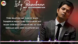 Ishq Bezubaan Lyrics - Asees Kaur | Hiba Nawab