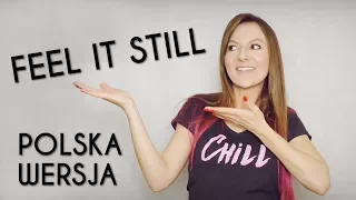 FEEL IT STILL (POCZUJ TO JESZCZE) - Portugal. The Man POLISH VERSION by Kasia Staszewska