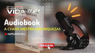 "A Chave Mestra Das Riquezas"- Napoleon hill - [audiobook]