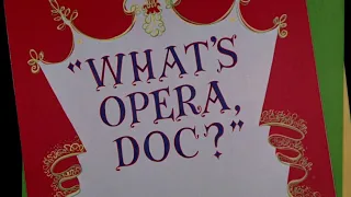 Looney Tunes "What's Opera, Doc?" Opening and Closing