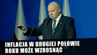 Glapiński ostrzega: Inflacja w drugiej połowie roku może wzrosnąć