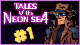 Tales of the Neon Sea Gameplay and Impressions Part 1 (Demo)