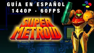 Super Metroid [SNES] | Guía Completa | Super Metroid Guia en Español