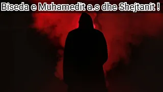 Biseda e Muhamedit a.s me Shejtanin e mallkuar ! - Hoxhë Besir Ferati